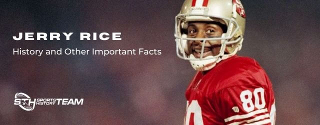 STH News Header - History of Jerry Rice