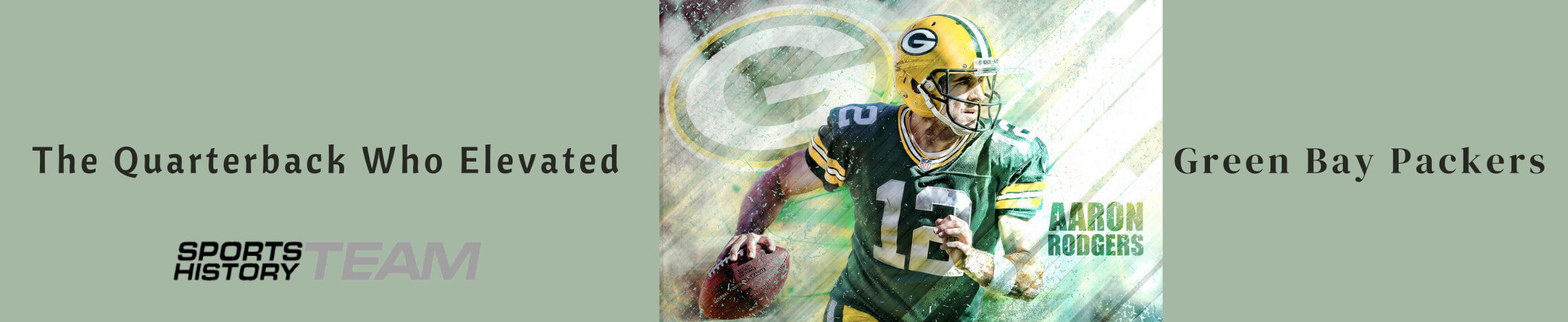 Featured image for “Aaron Rodgers: The Quarterback Who Elevated the Green Bay Packers”