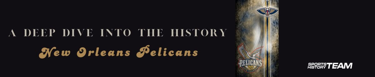 STH News - NO Pelicans History