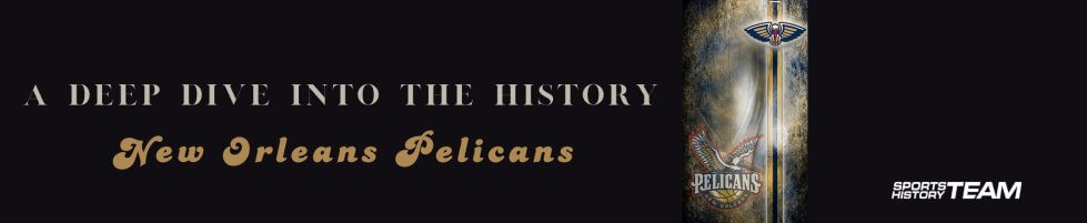 STH News - NO Pelicans History