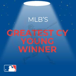 GP MLB Greatest Cy Young Winner