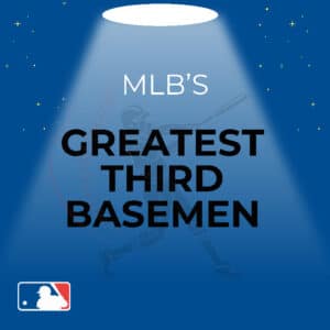 GP MLB Greatest Third Base