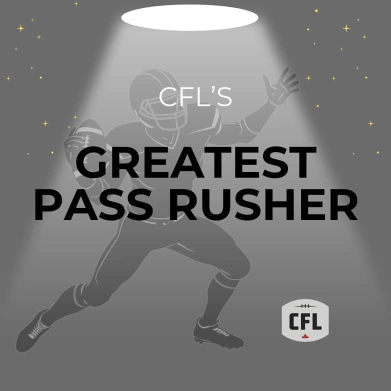 GP CFL Greatest Pass Rusher