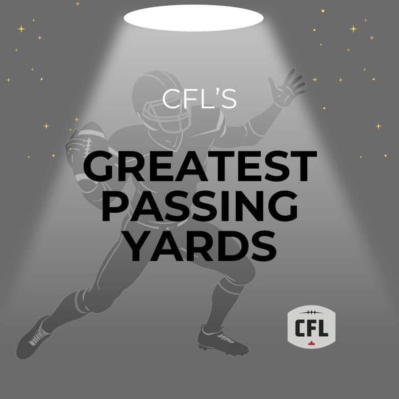 GP CFL Greatest Passing Yards