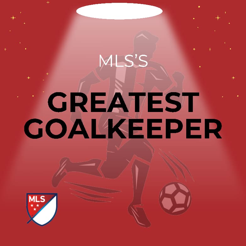 GP MLS Greatest Goalkeeper