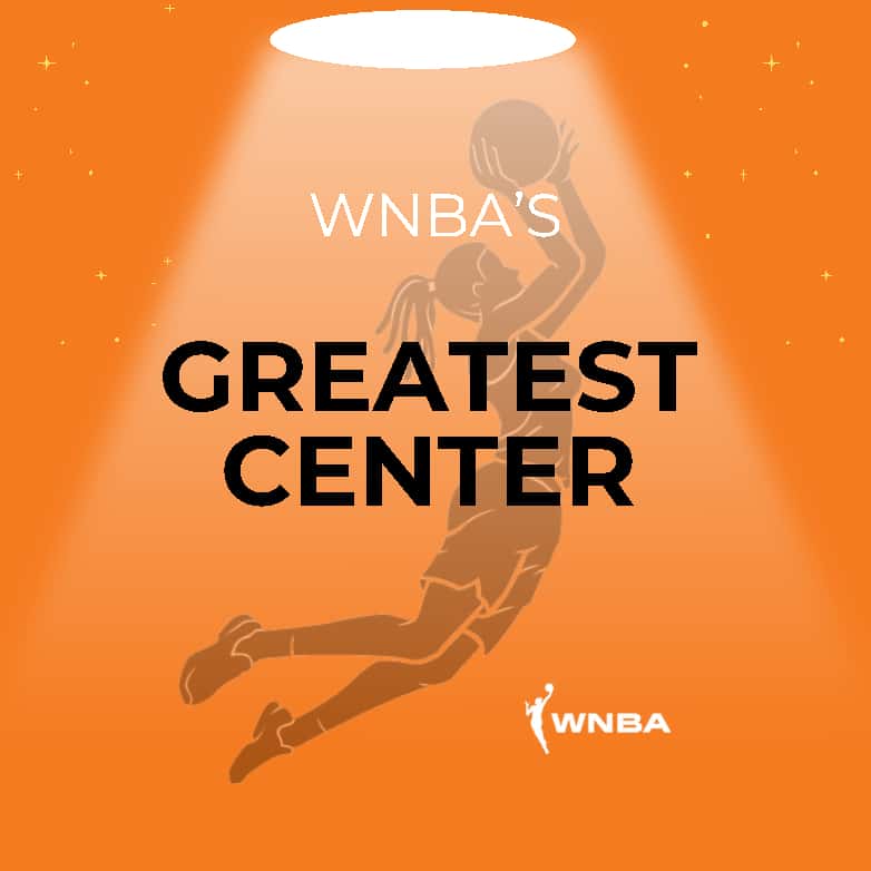 GP WNBA Greatest Center