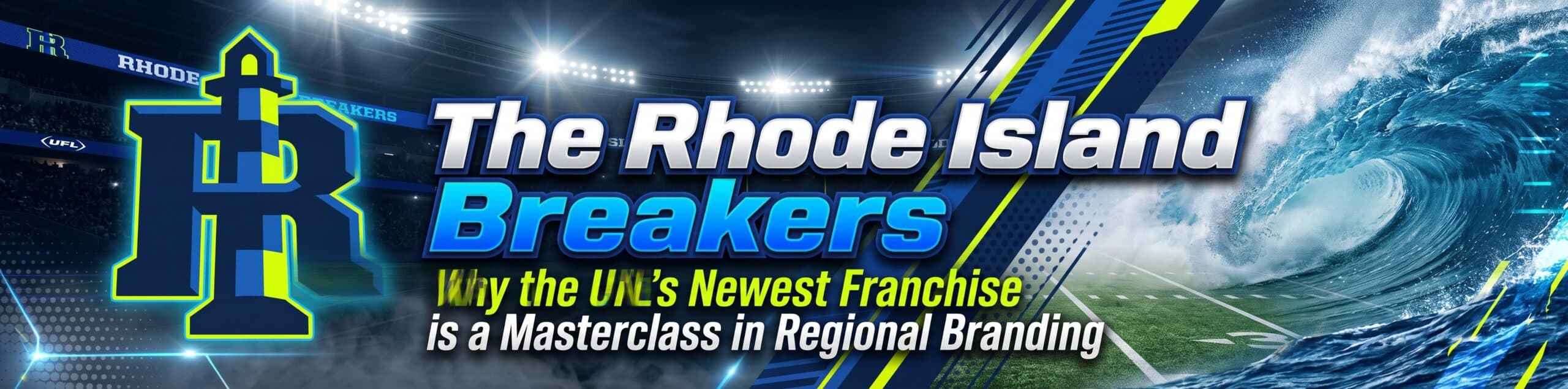 SPORTS TEAM HISTORY | Logo History Featured image for “The Rhode Island Breakers: Why the UFL’s Newest Franchise is a Masterclass in Regional Branding”